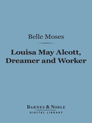 cover image of Louisa May Alcott, Dreamer and Worker (Barnes & Noble Digital Library)